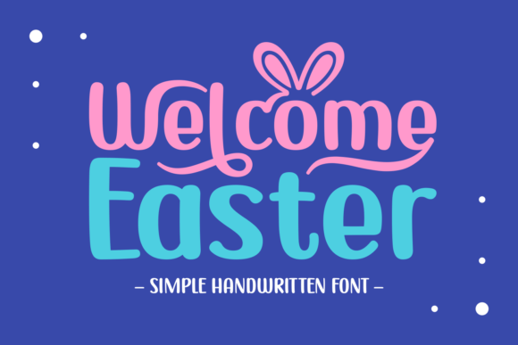 Welcome Easter: A Premium Script Font for Stronger Campaign Messaging